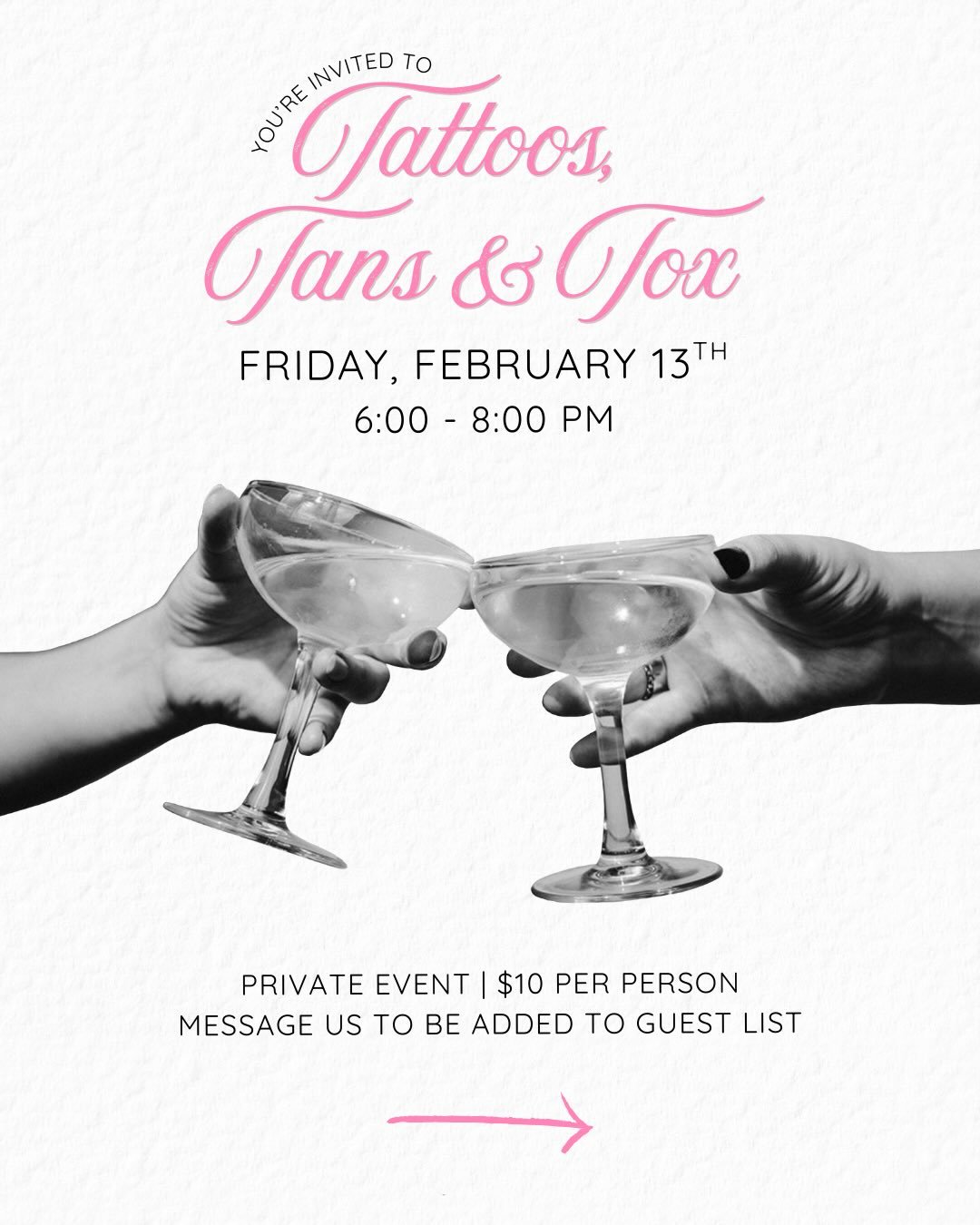💉✨👙 Tattoos, Tans &amp; Tox 👙✨💉
A private little glow-up party with exclusive deals you won&rsquo;t see again.

Friday, February 13th | 6&ndash;8PM | $10 tickets
Snacks &amp; refreshments provided. Each guest will also receive a goodie bag with e