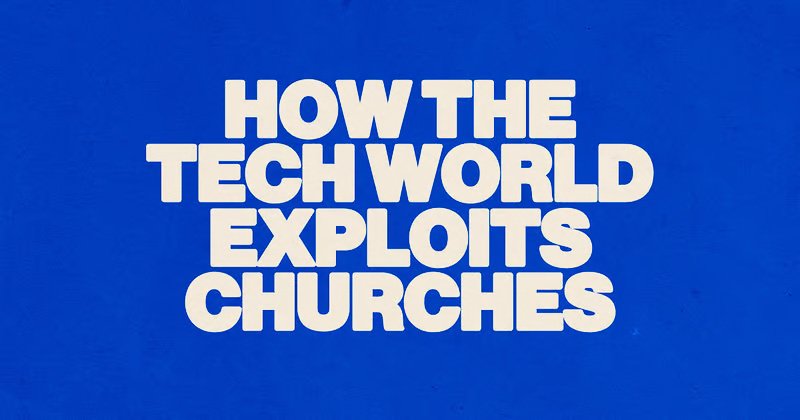 How The Tech World Exploits Churches