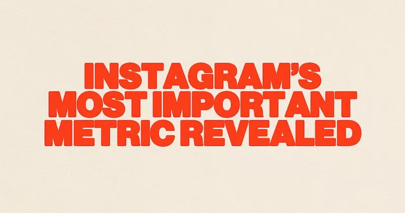 Instagram’s Most Important Metric Revealed