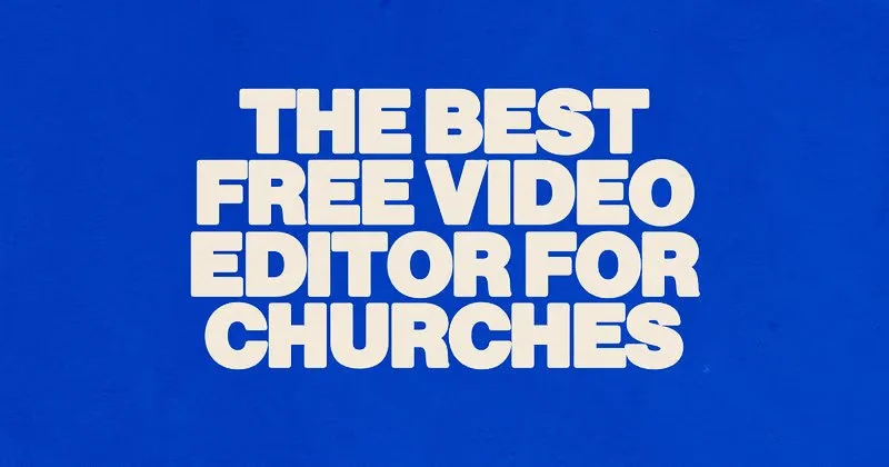 The Best Free Video Editor For Churches