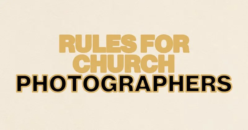 Rules For Church Photographers