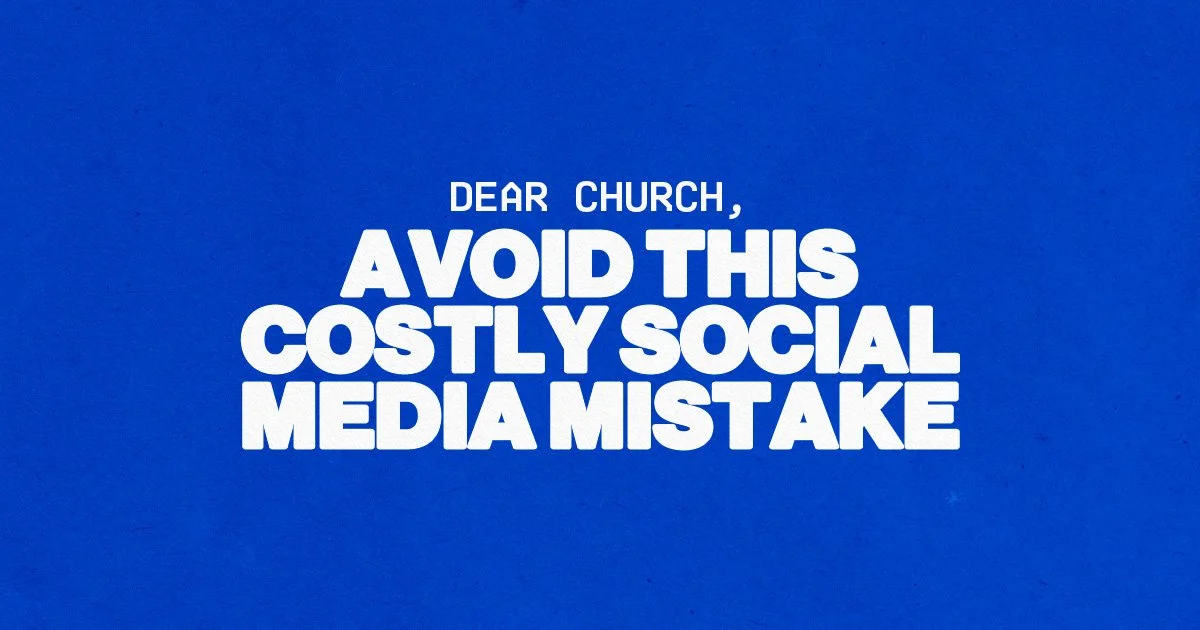 Dear Church, Avoid This Costly Social Media Mistake