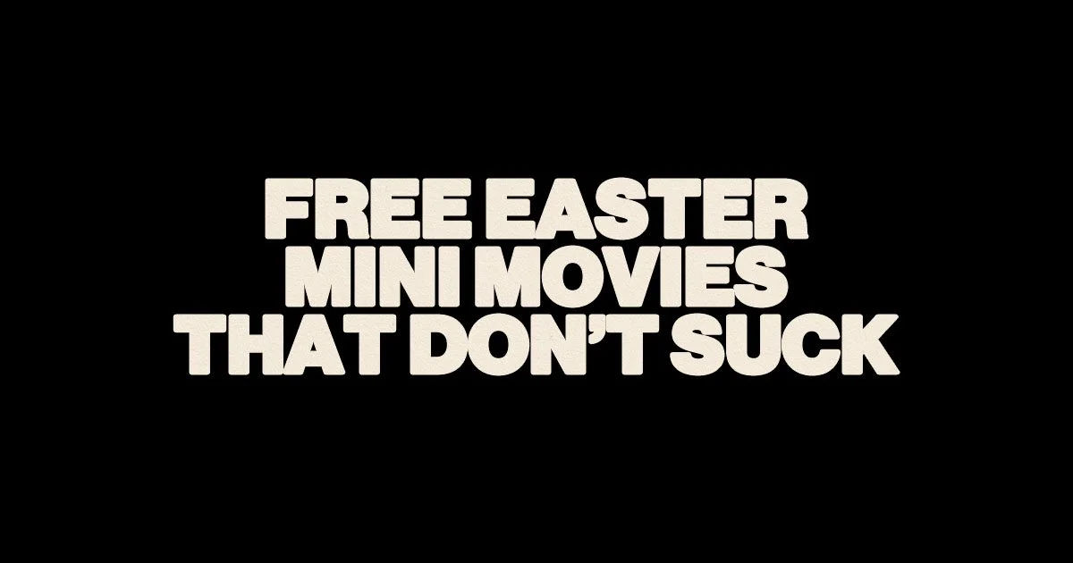Free Easter Mini Movies That Don’t Suck