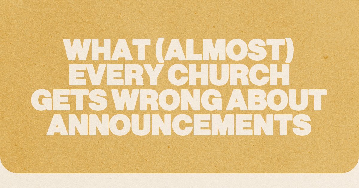 What (Almost) Every Church Gets Wrong About Announcements