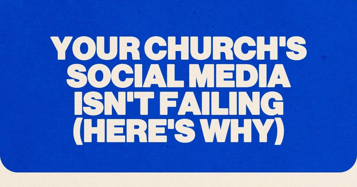 Your Church's Social Media Isn't Failing (Here's Why)