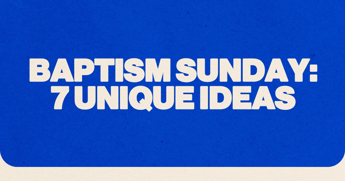 Baptism Sunday: 7 Unique Ideas
