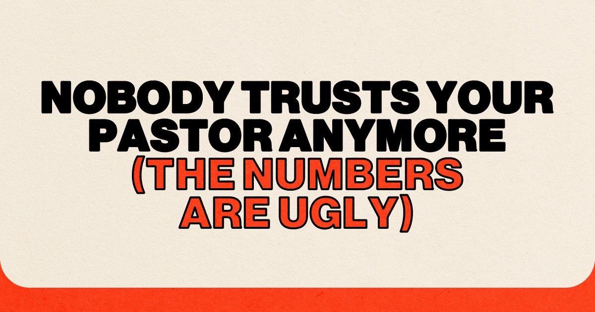 Nobody Trusts Your Pastor Anymore