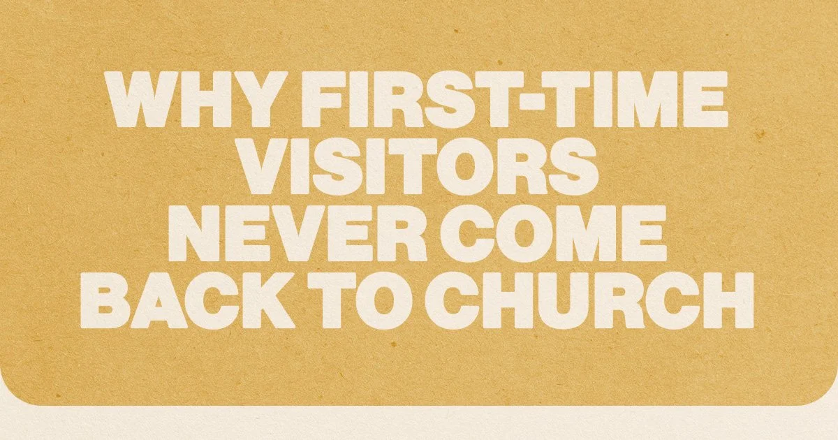 Why First-Time Visitors Never Come Back To Church