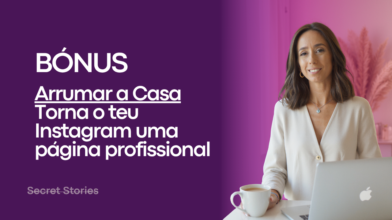🎁 Arrumar a Casa – Torna o teu Instagram uma página profissional