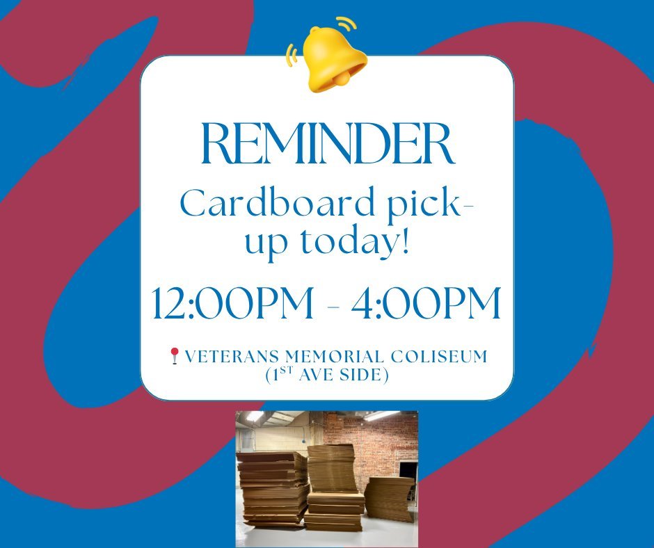 REMINDER!

Pick up your cardboard today from 12:00pm - 4:00pm at the Veterans Memorial Coliseum (1st Ave side) for Cardboard Boat Regatta! 🛶
Bring a large vehicle and straps to safely transport your cardboard. 
If this date doesn't work for you, rea