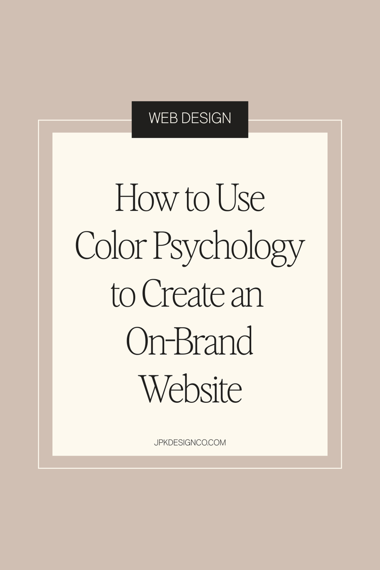 How to Use Color Psychology to Create an On-Brand Website | JPK Design Co
