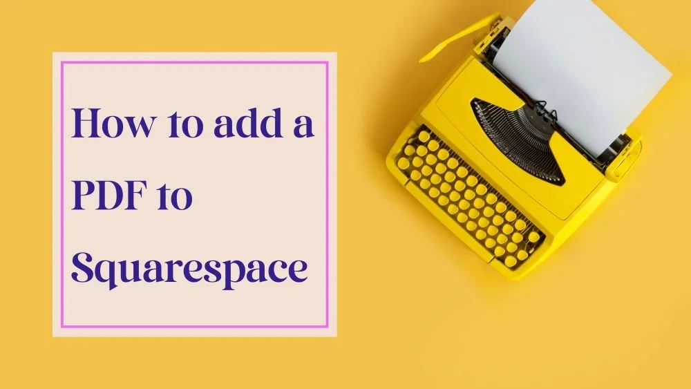 Quick & Simple: How to Add a PDF to Squarespace | JPK Design Co