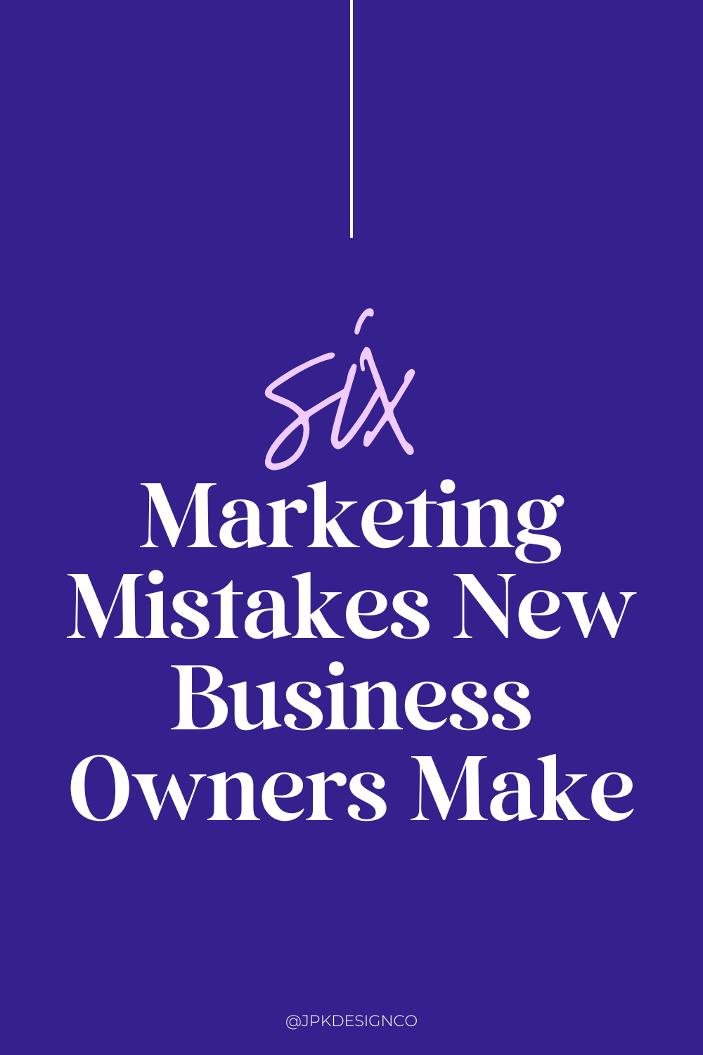 One Of The Biggest Mistakes New Business Owners Make Is Six Marketing Mistakes New Business Owners Make | JPK Design Co