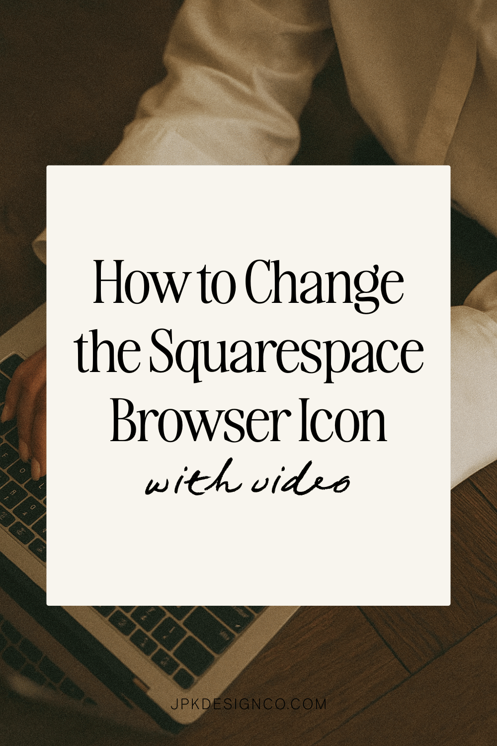 How to Change the Squarespace Browser Icon (with video) | JPK Design Co