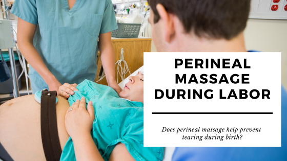 What is perineal massage during labor?