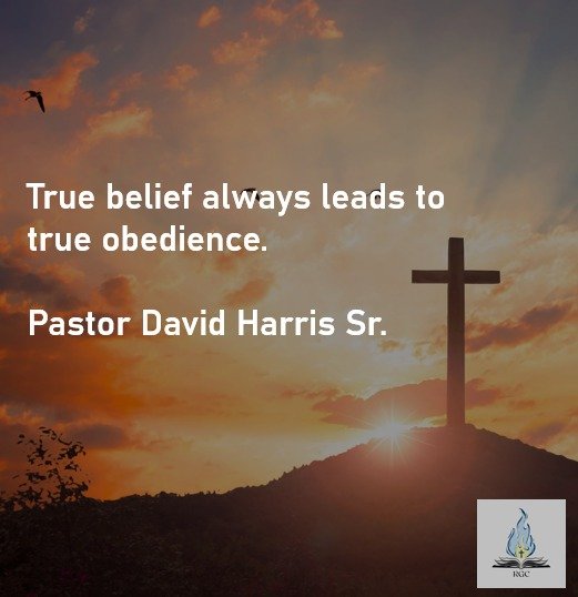True Belief Leads to True Obedience.jpg