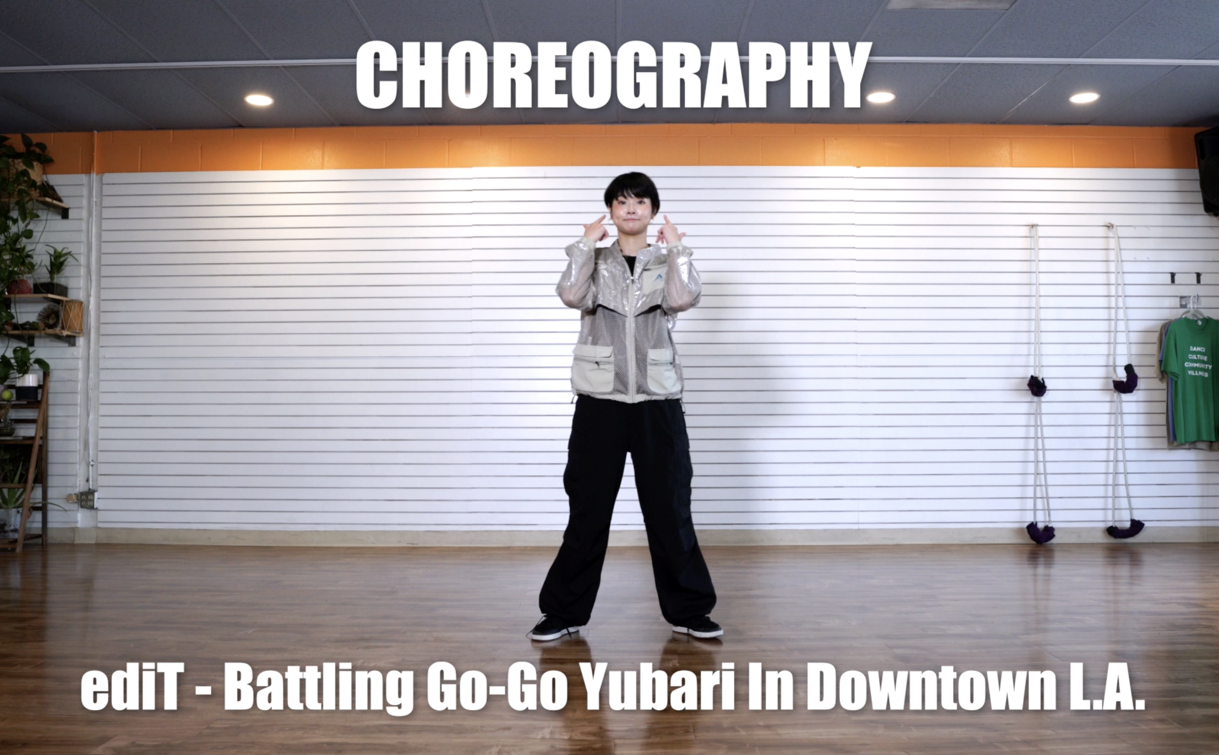 ediT - Battling Go-Go Yubari In Downtown L.A. (Body Control Choreography by Sumi)