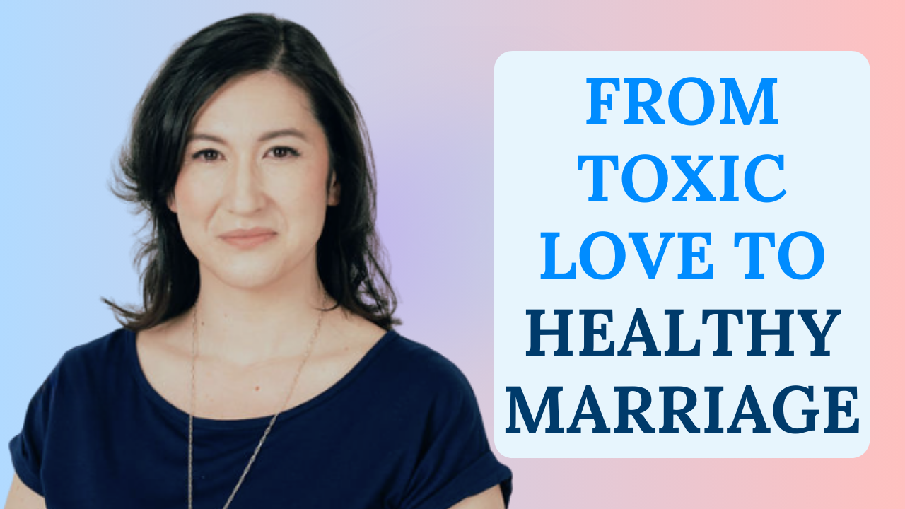 Ep. 172-From Toxic Patterns to a Healthy Marriage: 5 Mindset Shifts To Find "The One"