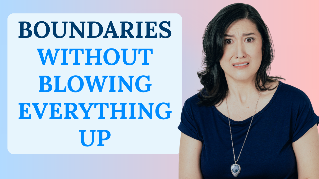 Ep. 189-How to Set Healthy Boundaries in High-Conflict Relationships