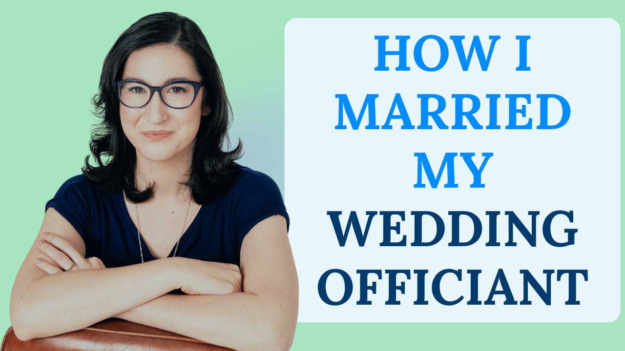 Ep. 196- How I Married My Wedding Officiant: My Story of Building My Dream Family