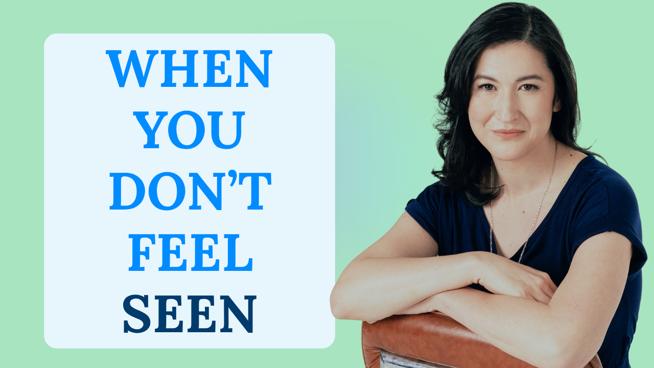 Ep. 203 - When You Don’t Feel Seen: Why Validation Can Change Everything