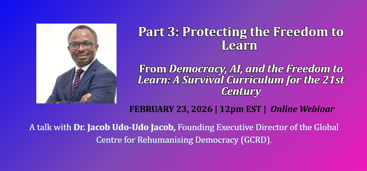 (Part 3) "Protecting the Freedom to Learn" from Democracy, AI, and the Freedom to Learn: A Survival Curriculum for the 21st Century