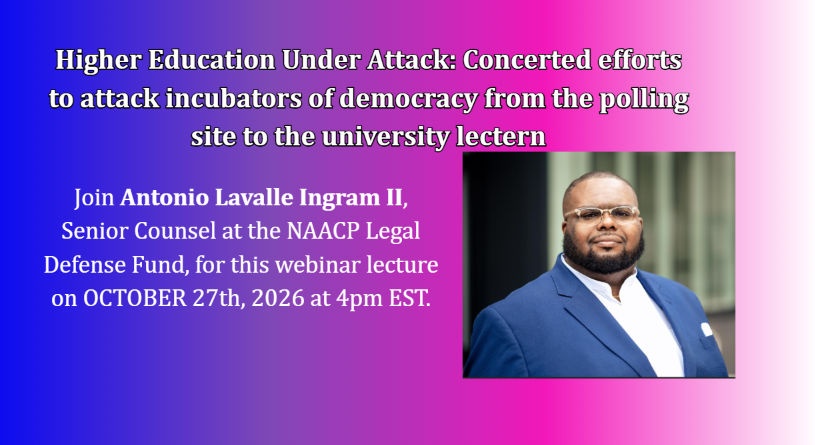 (Part 2) Higher Education Under Attack: Concerted efforts to attack incubators of democracy from the polling site to the university lectern