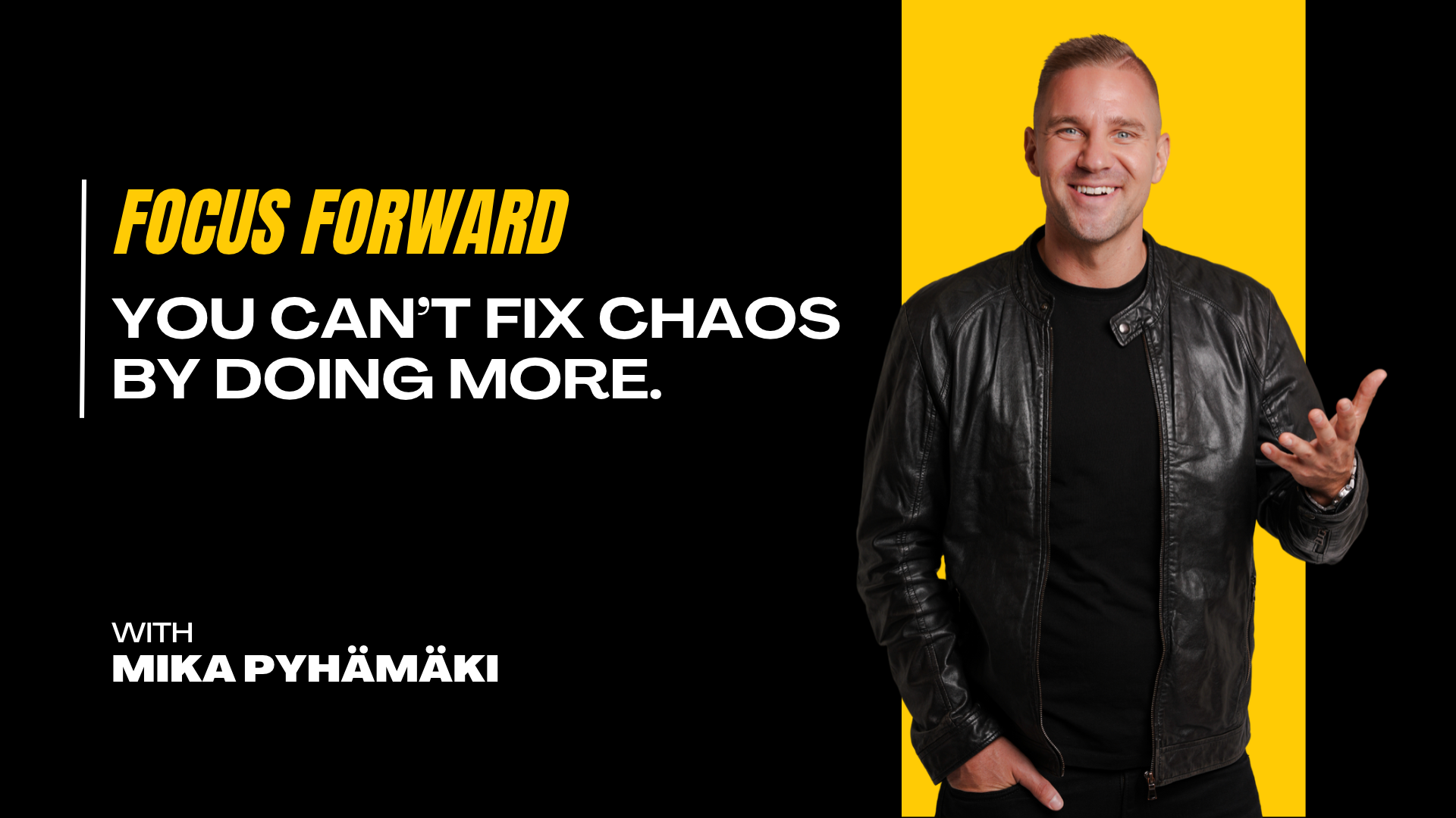 You Can't Fix Chaos by Doing More