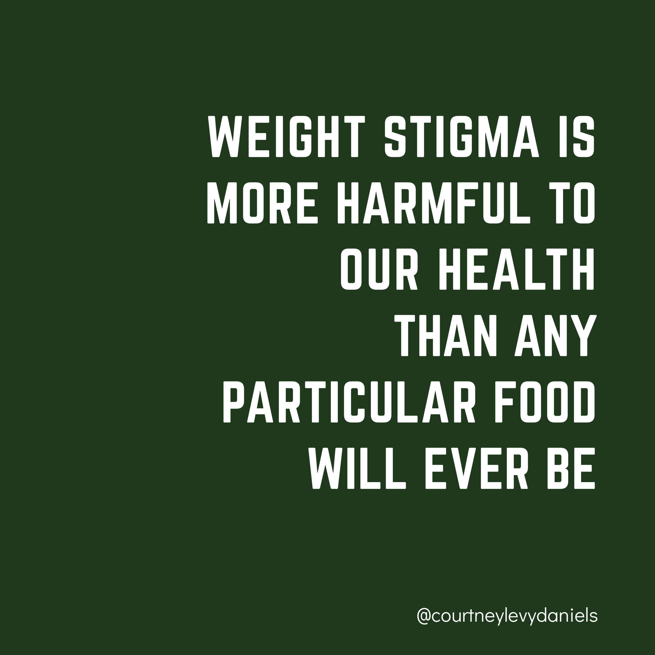 Weight stigma causes more harm than any particular food ever will.PNG