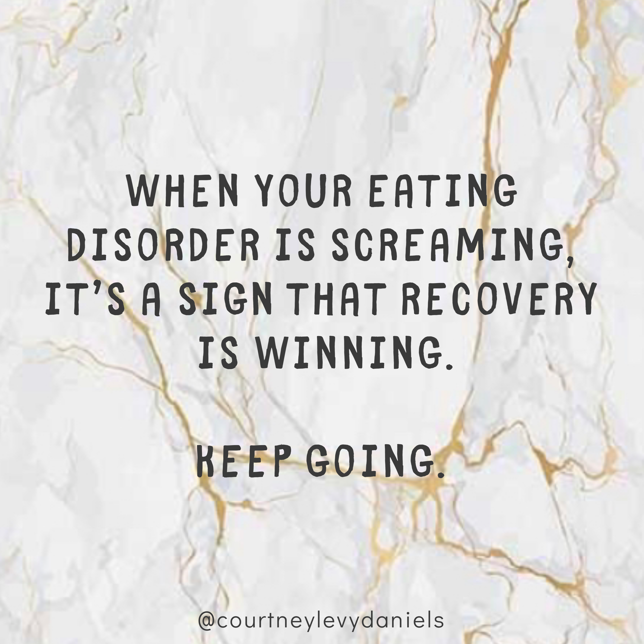 When your eating disorder is screaming its a sign that recovery is winning.   Keep going..PNG
