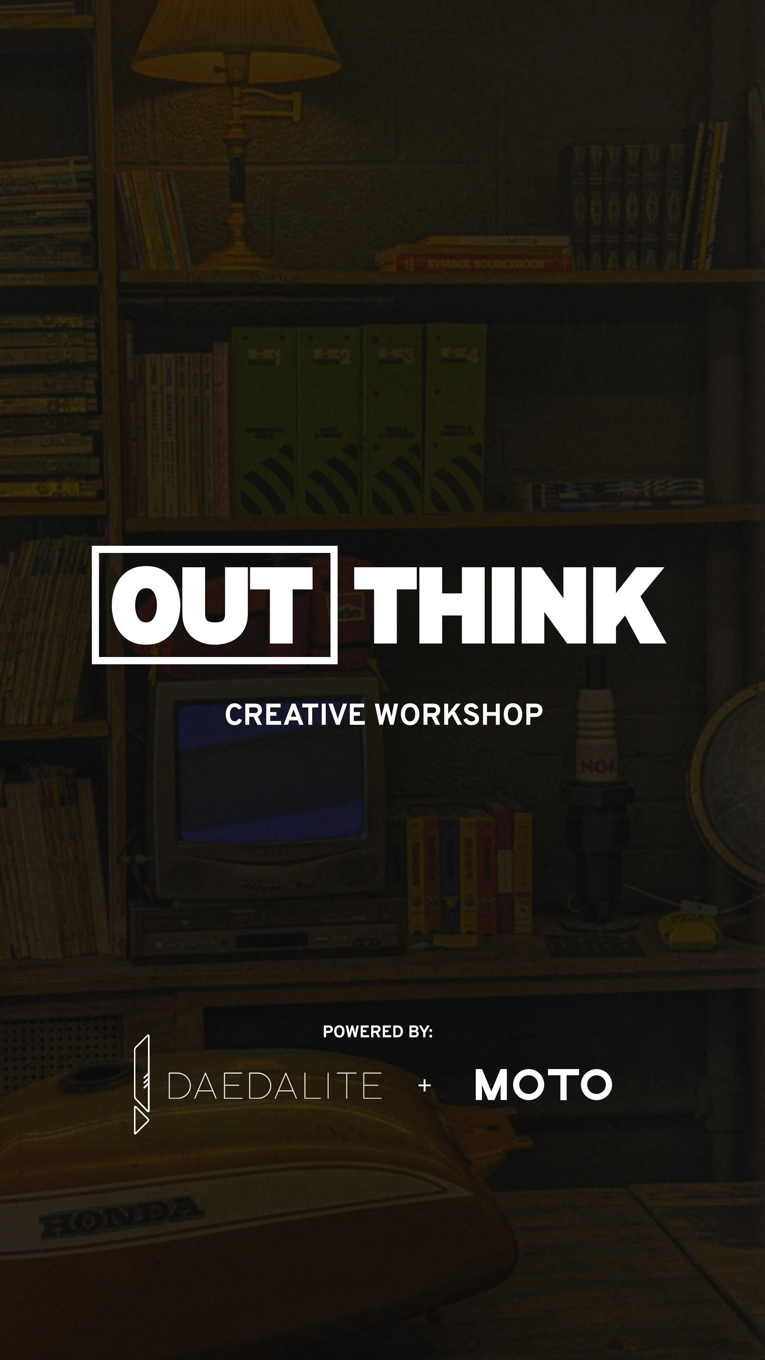 OUT THINK: Creative Workshop Presented by Daedalite