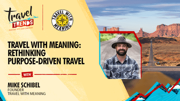 Company Spotlight: Travel with Meaning: Rethinking Purpose-Driven Travel with Mike Schibel