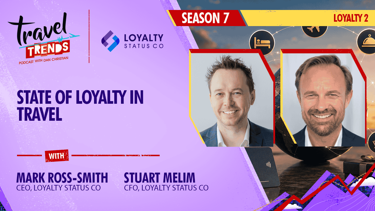Travel Trends - Loyalty Status Co - Mark Ross-Smith - Stuart Melim