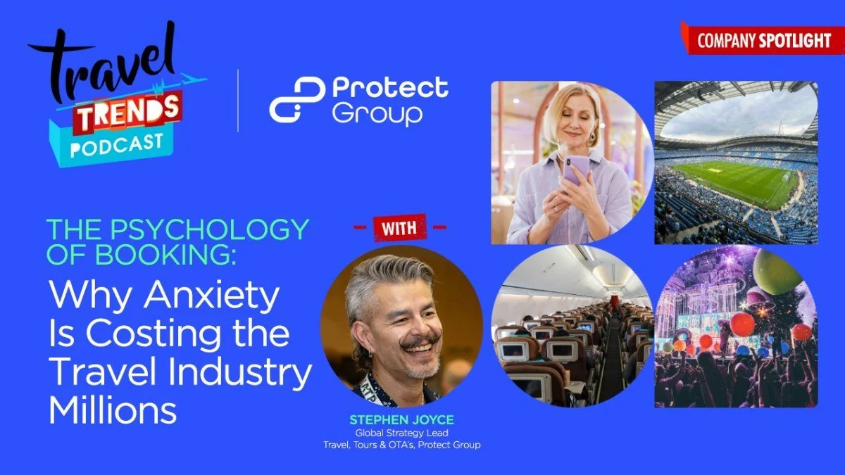 Company Spotlight: The Psychology of Booking: Why Anxiety Is Costing the Travel Industry Millions with Protect Group