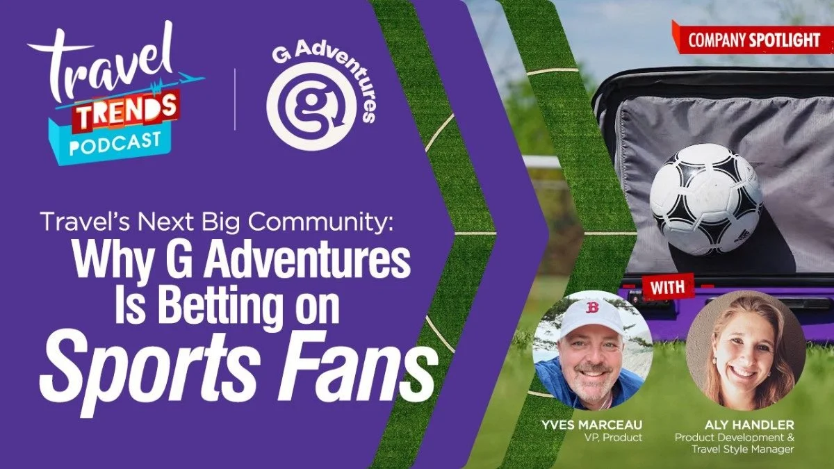 Company Spotlight: Travel’s Next Big Community: Why G Adventures Is Betting on Sports Fans