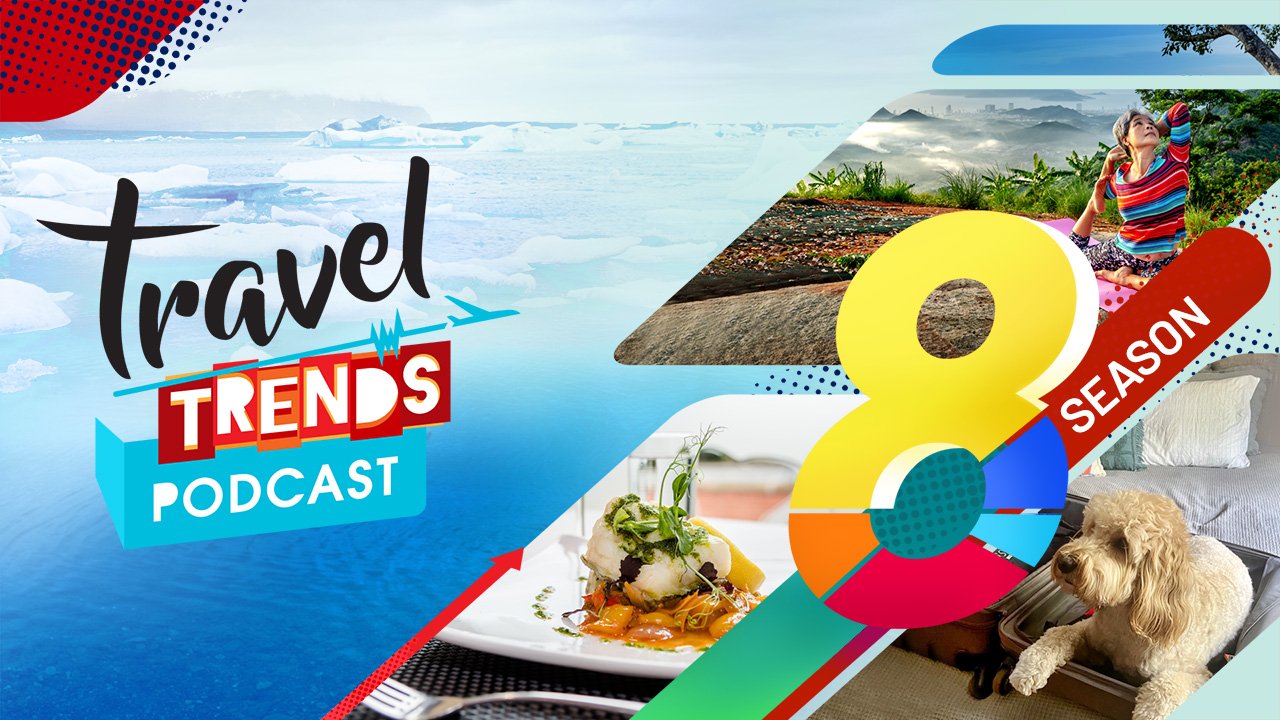 We Asked, You Told Us: What’s Coming in Season 8 of our Travel Trends Podcast