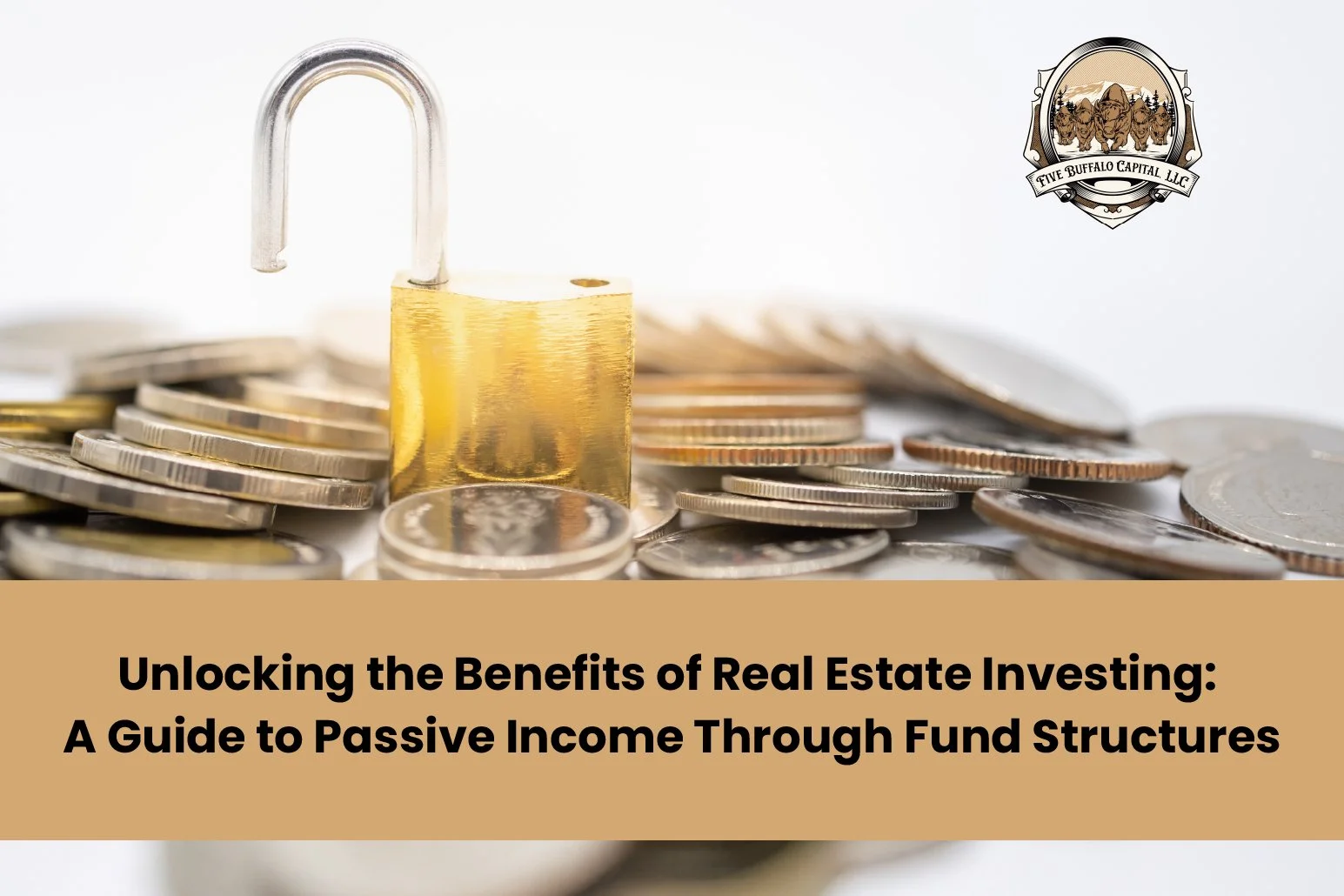 Unlocking the Benefits of Real Estate Investing: A Guide to Passive Income Through Fund Structures