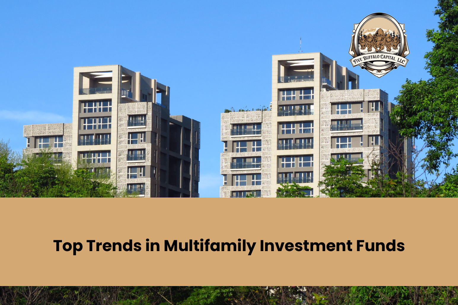 Top Trends in Multifamily Investment Funds