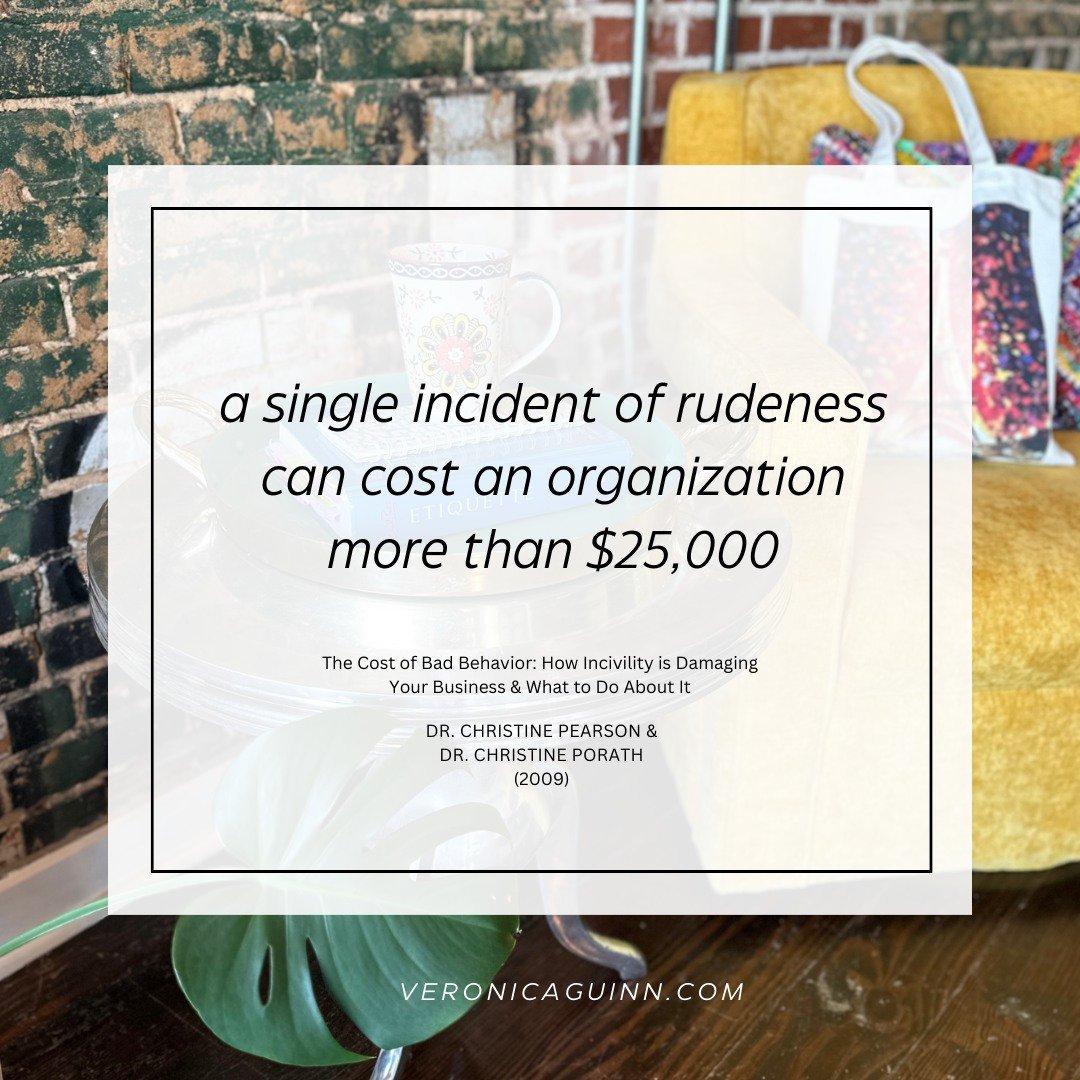 The cost of rudeness accumulates quickly when employees:
- lose work time worrying
- lose work time trying to avoid the offender
- intentionally reduce their efforts at work
- think about changing jobs