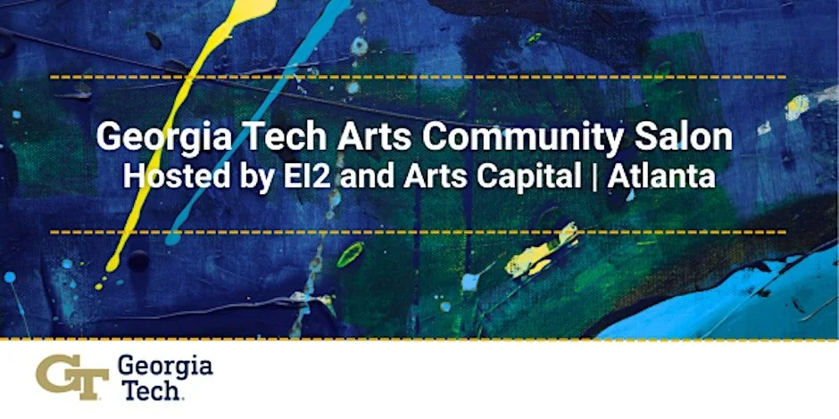 GT Arts Community Salon Hosted by EI2 and Arts Capital | Atlanta