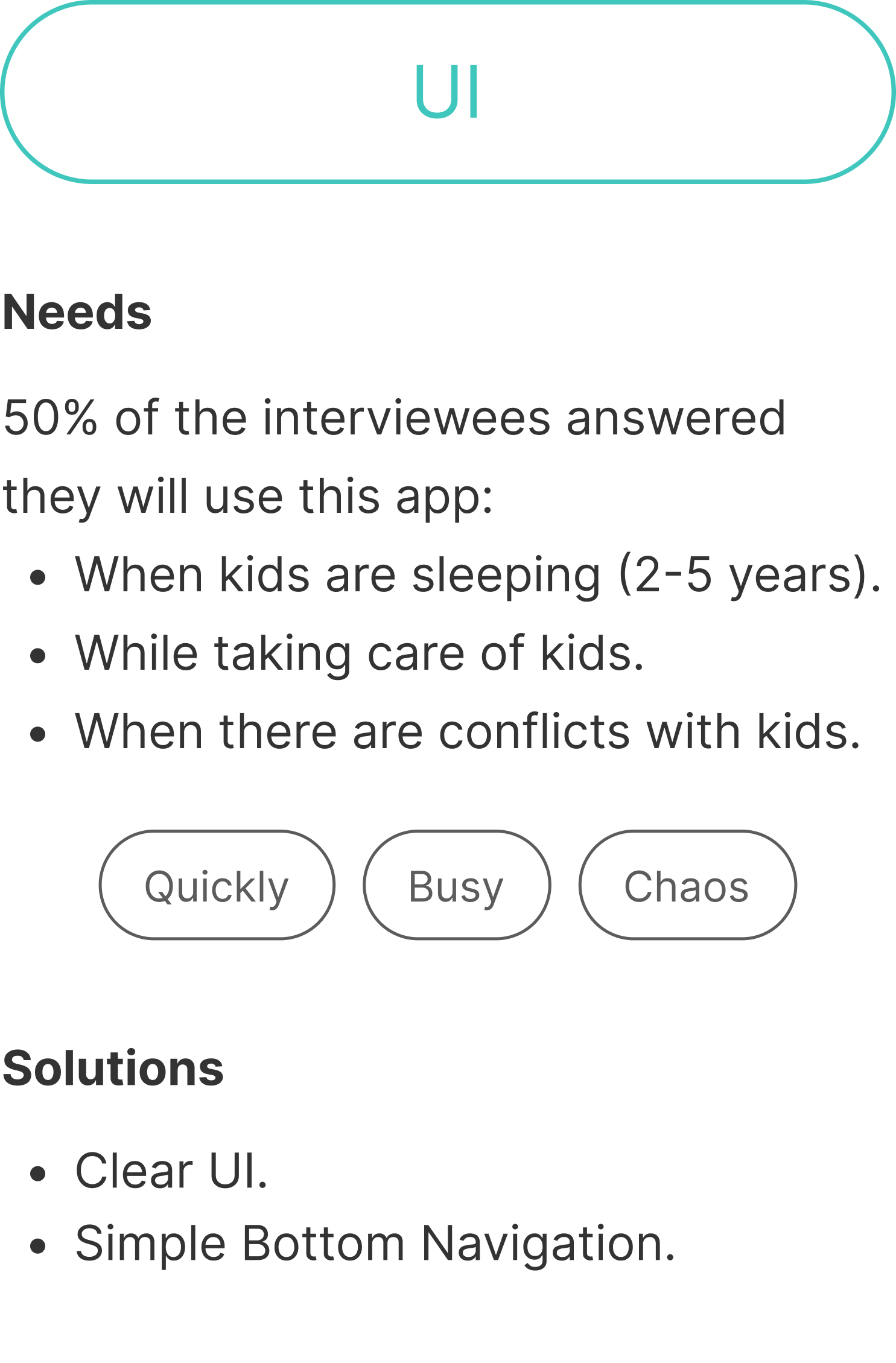 UI design concept showing app usage needs and solutions. Text indicates app use when kids are sleeping, while taking care of kids, and during conflicts. Buttons labeled "Quickly," "Busy," and "Chaos." Solutions include clear UI and simple bottom navigation.