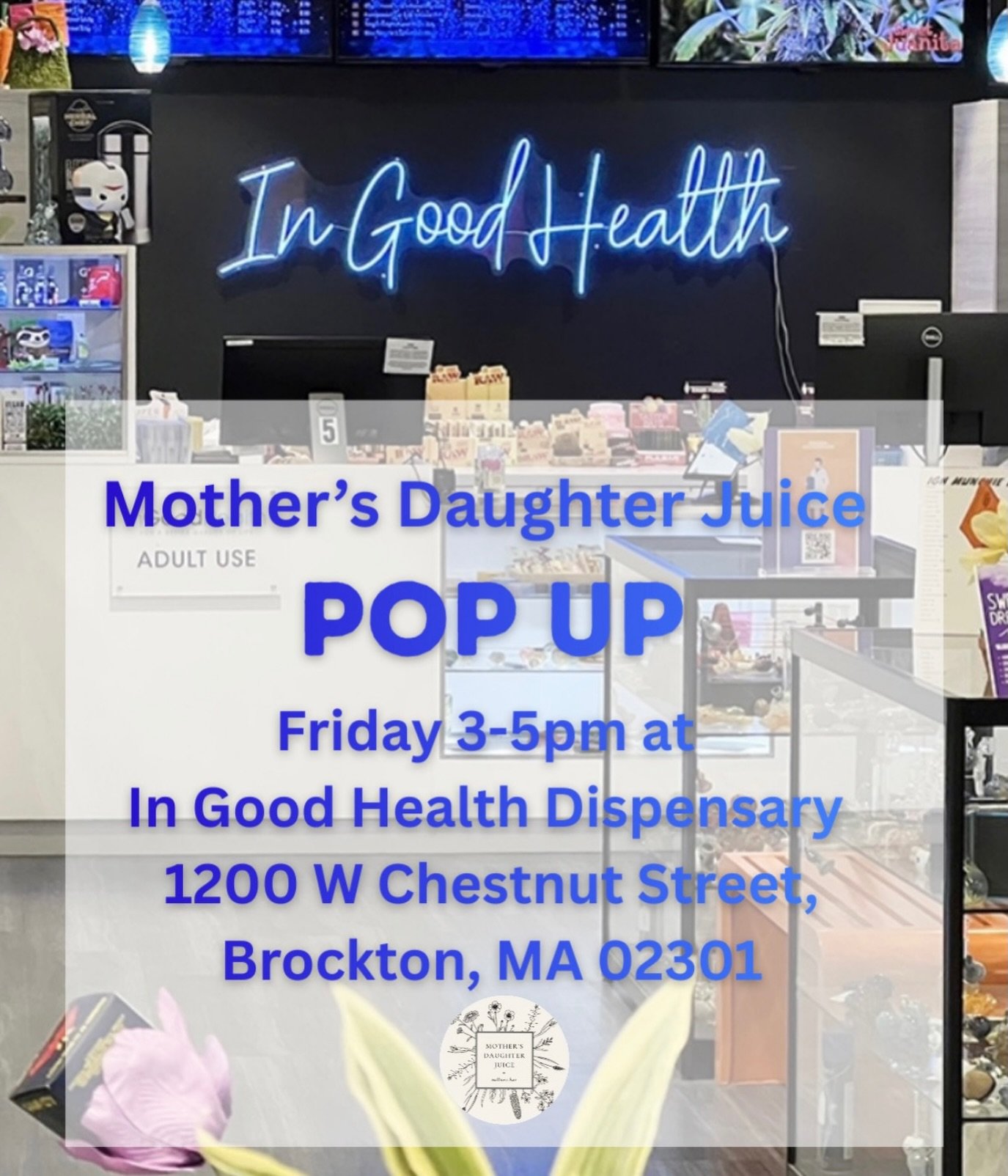 @mothersdaughterjuice will be popping up at @ingoodhealth_ma on Friday from  3-5pm! The dispensary is located at1200 West Chestnut Street in Brockton. See you there! 

#juicebar #popup #brocktonma #ingoodhealth #mothersdaughterjuice