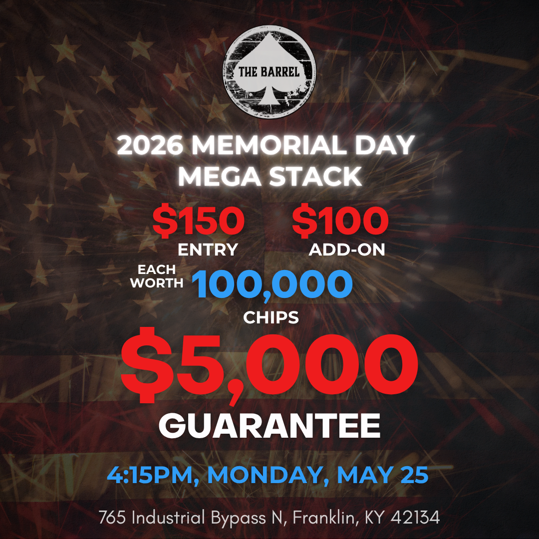 Announcement poster for the 2026 Memorial Day Mega Stack event at The Barrel, featuring a $150 entry fee, a $100 add-on, 100,000 chips, a $5,000 guarantee, scheduled for 4:15 PM on Monday, May 25, at 765 Industrial Bypass N, Franklin, KY 42134.