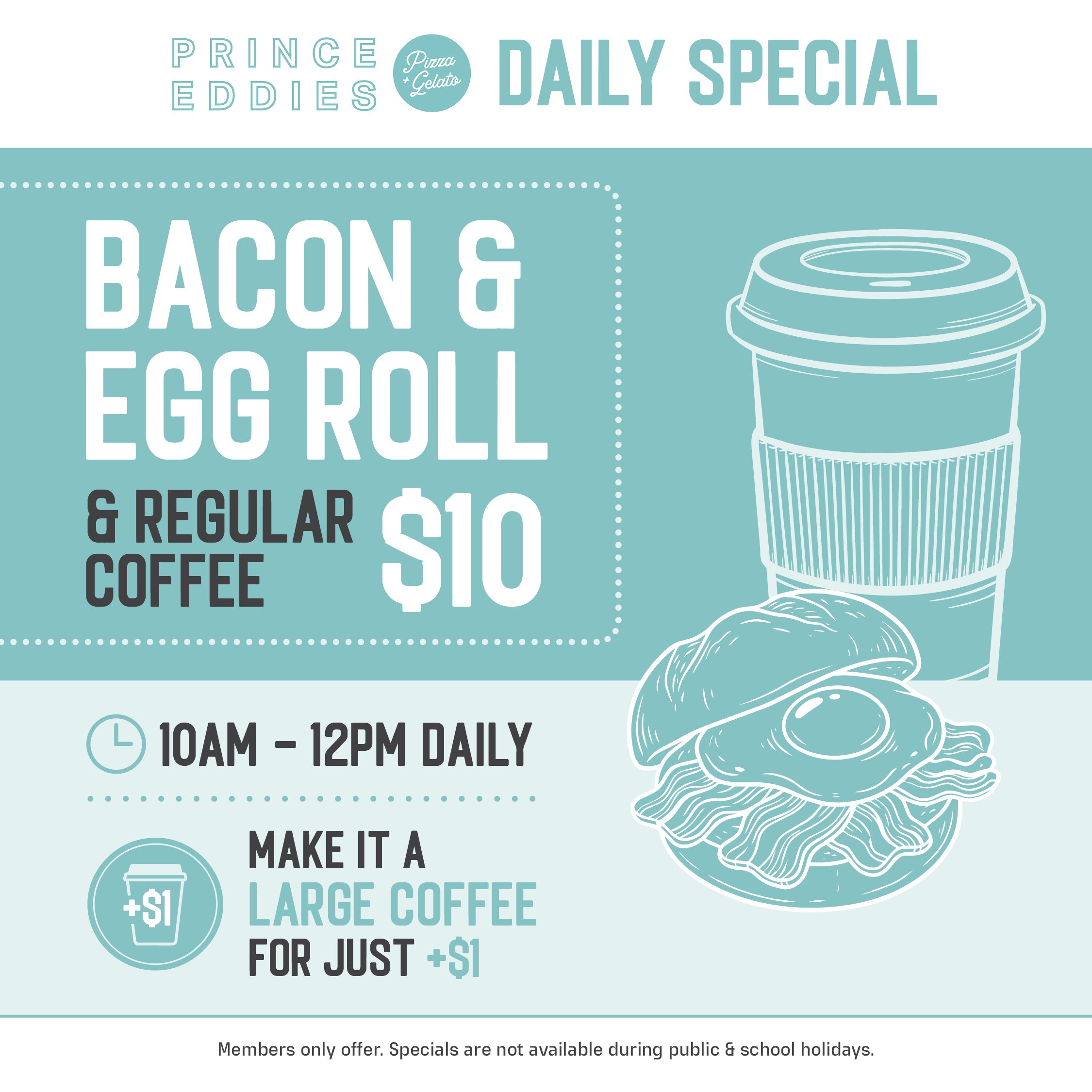 Promotion sign for Prince Eddies Daily Special featuring breakfast options of bacon and egg roll for $10 and large coffee for $1 extra, serving from 10am to 12pm daily. The sign includes line art illustrations of a coffee cup and a croissant.