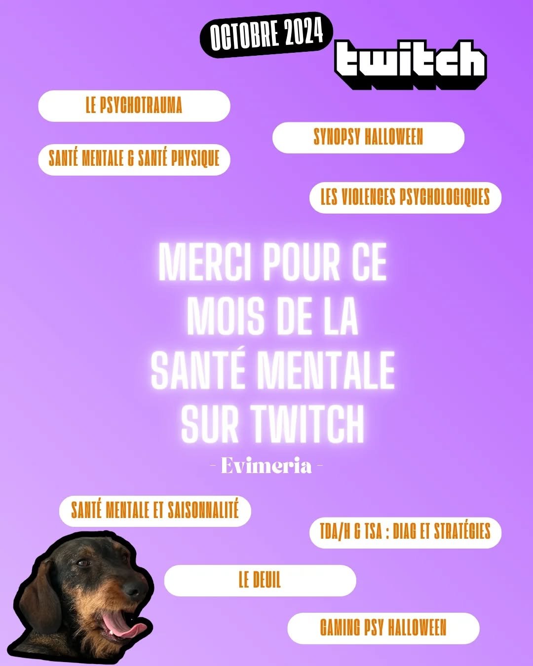 ✨ Merci pour ce Mois de la Sant&eacute; Mentale sur Twitch ! ✨

En octobre, nous avons c&eacute;l&eacute;br&eacute; ensemble le Mois de la Sant&eacute; Mentale &agrave; travers une s&eacute;rie de lives interactifs et bienveillants 💜. Chaque semaine
