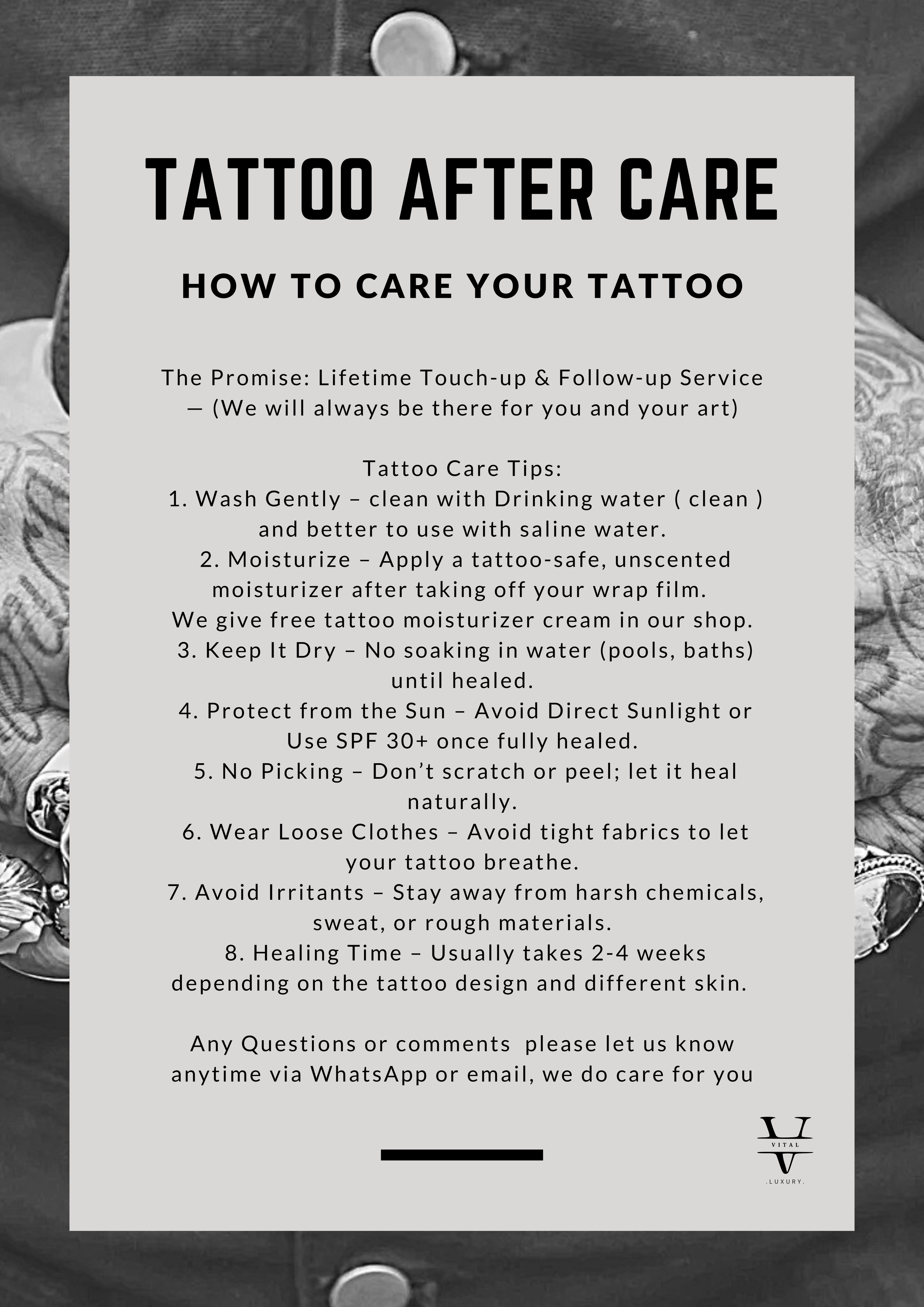 A printed informational poster titled 'Tattoo After Care' provides tips for caring for a new tattoo, including washing, moisturizing, keeping dry, protecting from sun, not picking, wearing loose clothes, avoiding irritants, and waiting 2-4 weeks for healing. The poster emphasizes a lifetime touch-up service and ongoing support.