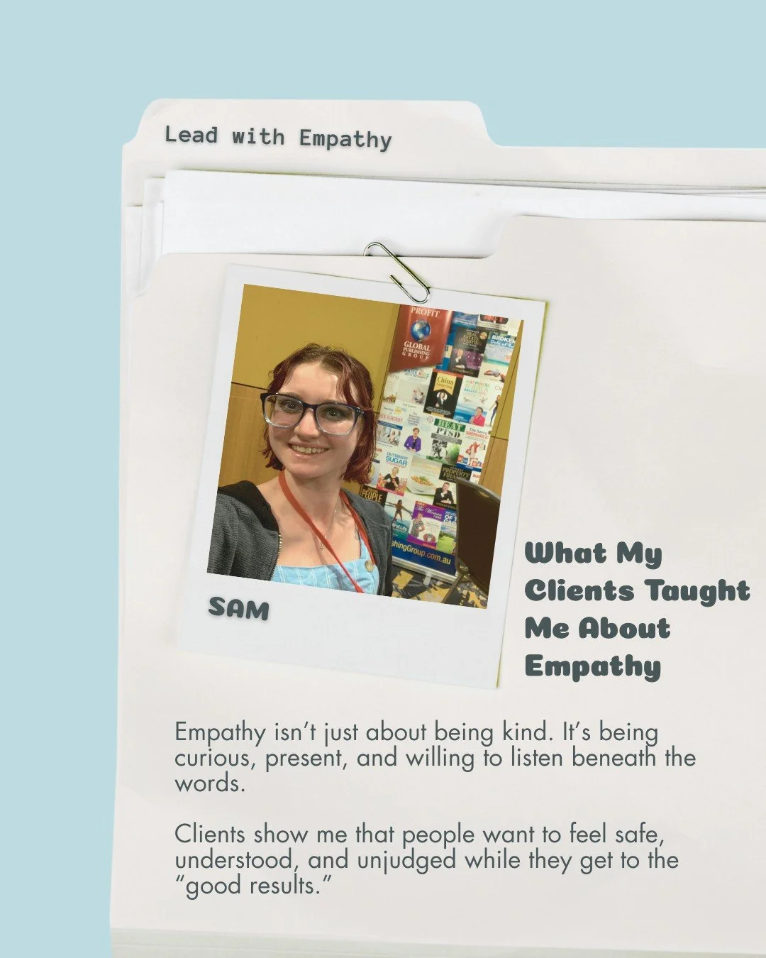 My clients have taught me more about empathy than any textbook or reading every could.

I&rsquo;m Sam, a brand designer working with health and wellness businesses and every project is a reminder that behind every brand is a human holding far more th