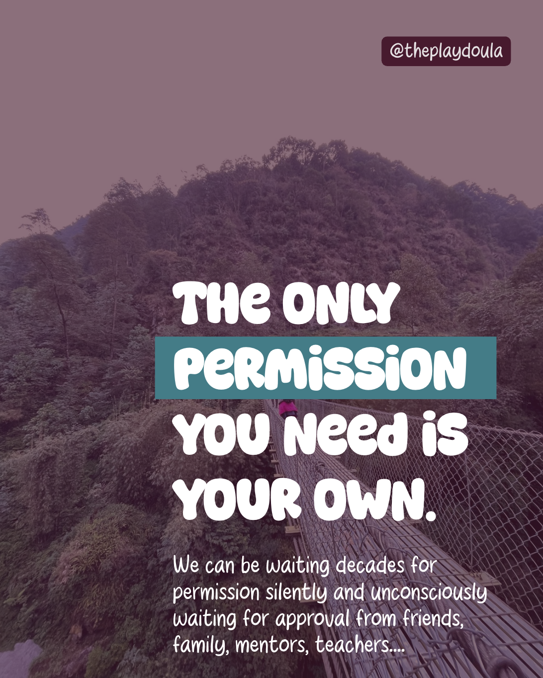Mountain top with "The only permission you need is your own" over the top