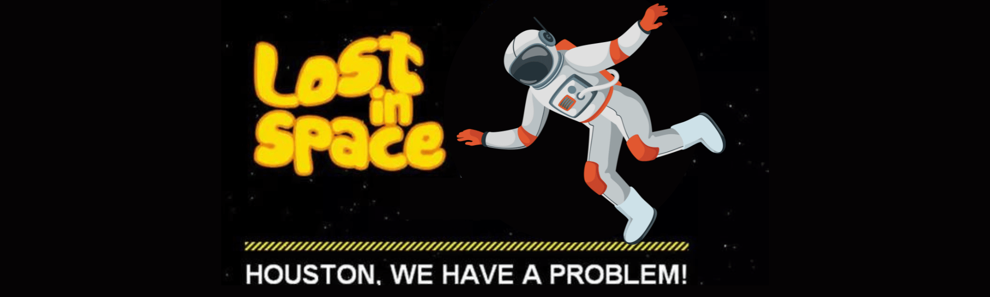 Une illustration d’un astronaute flottant dans l’espace avec le texte 'Lost in Space' en caractères jaunes et le message 'Houston, we have a problem!' en bas.