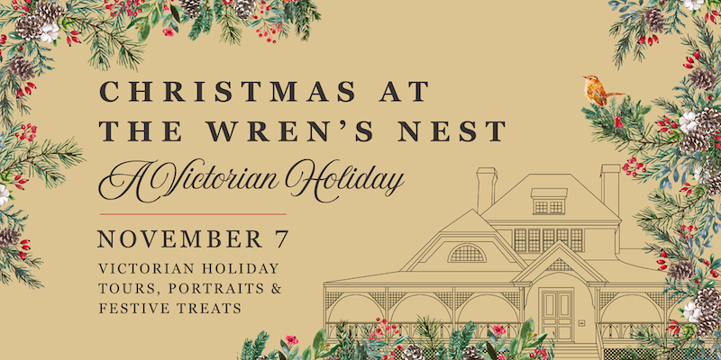 Christmas at The Wren’s Nest: A Victorian Holiday Celebration